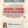 Brainstorm: The Power + Purpose of the Teenage Brain – Daniel J. Siegel | Available Now !