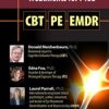 Evidence-Based Treatments for PTSD: CBT, Prolonged Exposure Therapy (PE) & EMDR – Donald Meichenbaum , Edna Foa & Laurel Parnell | Available Now !