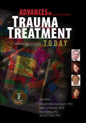 Psychotherapy Networker Symposium: Advances in Trauma Treatment Today – Don Meichenbaum , Janina Fisher , Mary Jo Barrett & John Briere | Available Now !