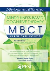 Mindfulness-Based Cognitive Therapy (MBCT): Experiential Workshop – Richard Sears | Available Now !