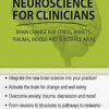 Neuroscience for Clinicians: Powerful Brain-Centric Interventions to Help Your Clients Overcome Anxiety, Trauma, Substance Abuse and Depression – Jennifer Sweeton | Available Now !