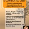 Trauma, PTSD & Traumatic Grief: Effective Assessments and Immediate Interventions – Jennifer Sweeton | Available Now !