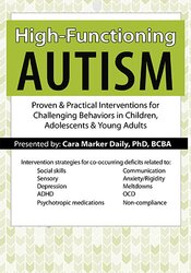 High-Functioning Autism: Proven & Practical Interventions for Challenging Behaviors in Children, Adolescents & Young Adults – Cara Marker Daily | Available Now !