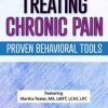 Treating Chronic Pain: Proven Behavioral Tools – Martha Teater | Available Now !