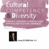 Cultural Competency & Diversity: Powerful Strategies to Improve Client Rapport & Multicultural Awareness – David John Lee | Available Now !