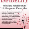 Healing from the Trauma of Infidelity: Help Clients Rebuild Trust and Find Forgiveness After an Affair – Marilyn Verbiscer | Available Now !