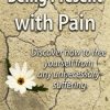 Being Present with Pain – Ronald D. Siegel | Available Now !