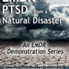 EMDR for PTSD from a Natural Disaster – Laurel Parnell | Available Now !