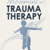 Touch & Movement in Trauma Therapy – Betsy Polatin, Linda Curran | Available Now !