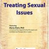 Advances in Treating Sexual Issues – Marty Klein | Available Now !