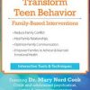 Transform Teen Behavior: Family-Based Interventions – Mary Nord Cook | Available Now !