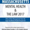 Massachusetts Mental Health & The Law 2017: Ethics & Risk-Management from the Legal and Mental Health Perspective – Robert Landau & Frederic Reamer | Available Now !