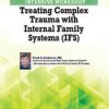 2-Day Intensive Workshop: Treating Complex Trauma with Internal Family Systems (IFS) – Frank Anderson | Available Now !