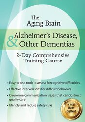 The Aging Brain: Alzheimer’s Disease & Other Dementias: 2-Day Comprehensive Training Course – Roy D. Steinberg | Available Now !