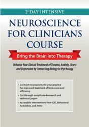 2-Day Intensive Neuroscience for Clinicians Course: Bring the Brain into Therapy – Bill Wade, Carol Kershaw | Available Now !