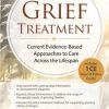 Grief Treatment: Current Evidence Based Approaches to Care Across the Lifespan – Alissa Drescher | Available Now !