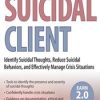 The Suicidal Client: Identify Suicidal Thoughts, Reduce Suicidal Behaviors, and Effectively Manage Crisis Situations – Glenn Sullivan | Available Now !