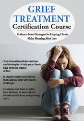 2-Day Grief Treatment Certification Course: Evidence-Based Strategies for Helping Clients Make Meaning After Loss – Joy R. Samuels | Available Now !