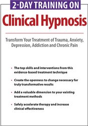 2-Day Training on Clinical Hypnosis: Transform Your Treatment of Trauma, Anxiety, Depression, Addiction and Chronic Pain – Eric K. Willmarth | Available Now !