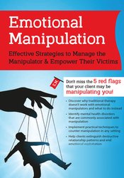 Emotional Manipulation: Effective Strategies to Manage the Manipulator & Empower Their Victims – Alan Godwin | Available Now !