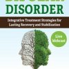 Bipolar Disorder: Integrative Treatment Strategies for Lasting Recovery and Stabilization – Catherine Ness | Available Now !