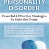 Borderline Personality Disorder Powerful & Effective Strategies to Calm the Chaos – Gregory W. Lester | Available Now !