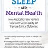 Sleep and Mental Health: Non-Medication Interventions to Restore Sleep Quality and Improve Clinical Outcomes – Catherine Darley | Available Now !