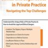 Ethical and Legal Issues in Private Practice: Navigating the Top Challenges – Terry Casey | Available Now !