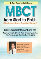 2-Day Experiential Course: MBCT From Start to Finish – Richard Sears | Available Now !