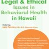 Legal and Ethical Issues in Behavioral Health in Hawaii – Lois Fenner | Available Now !