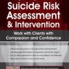 2-Day Comprehensive Suicide Risk Assessment & Intervention: Work with Clients with Compassion and Confidence – Sally Spencer-Thomas | Available Now !