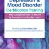 2-Day: Depression and Mood Disorder Certification Training: New Assessment and Treatment Techniques for Lasting Recovery – Chris Aiken | Available Now !