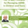 The 14 Best Principles for Managing ADHD in Children and Teens – Russell A. Barkley | Available Now !