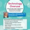 Technology Overuse: A Step-by-Step Guide to Assessment and Treatment for Children, Adolescents and Families – Melissa Westendorf | Available Now !