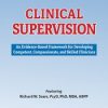 Clinical Supervision: An Evidence-Based Framework for Developing Competent, Compassionate, and Skilled Clinicians – Richard Sears | Available Now !