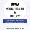 Iowa Mental Health & The Law – Daniel Icenogle | Available Now !