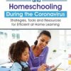 Virtual Classrooms and Homeschooling During the Coronavirus: Strategies, Tools and Resources for Efficient at Home Learning – Savanna Flakes | Available Now !