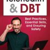 Telehealth and DBT: Best Practices, Essential Skills, and Ensuring Safety – Lane Pederson | Available Now !