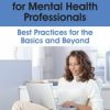 Telehealth 101 for Mental Health Professionals: Best Practices for the Basics and Beyond – Jeffrey Ashby | Available Now !