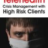 Telehealth: Crisis Management with High Risk Clients – Paul Brasler | Available Now !