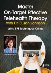 Master On-Target Effective Telehealth Therapy with Dr. Susan Johnson: Using EFT Techniques Online – Susan Johnson | Available Now !