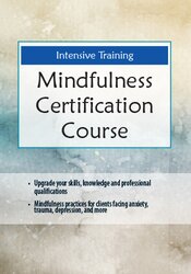 2-Day Intensive Training: Mindfulness Certification Course – Debra Alvis | Available Now !