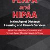 FERPA and HIPAA in the Age of Distance Learning and Remote Services: What Every Teacher, Counselor, and Clinician Needs to Know – John B. Comegno II | Available Now !