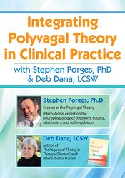 Integrating Polyvagal Theory in Clinical Practice with Stephen Porges, PhD & Deb Dana, LCSW – Deborah Dana, Stephen Porges | Available Now !