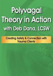 Polyvagal Theory in Action with Deb Dana, LCSW – Deborah Dana | Available Now !