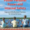 Help Kids Foster Personal Power and Internal Safety: Yoga and Mindfulness Practices for School & Home – Jennifer Cohen Harper | Available Now !