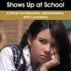 When Worry Shows Up at School: A Primer for Educators, Administrators, and Counselors – Dawn Huebner | Available Now !