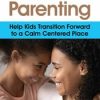 IFS and Parenting: Help Kids Transition Forward to a Calm Centered Place – Frank Anderson | Available Now !