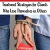 Codependence: Treatment Strategies for Clients Who Lose Themselves in Others – Nancy Johnston | Available Now !