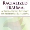 How the Body Carries Racialized Trauma: A Therapeutic Pathway to Resilience & Healing – Resmaa Menakem | Available Now !